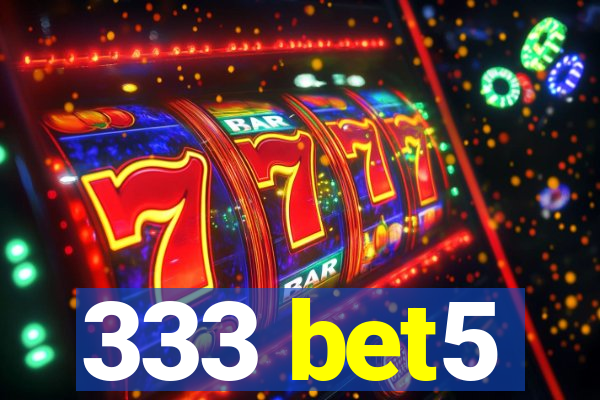 333 bet5
